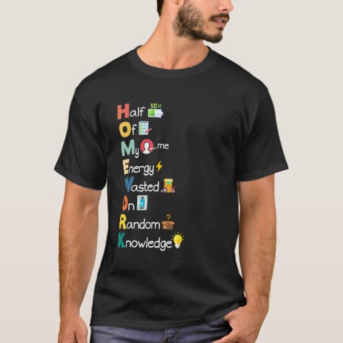 Homework Sarcastic Acronym  Humor Student Teacher  T_Shirt