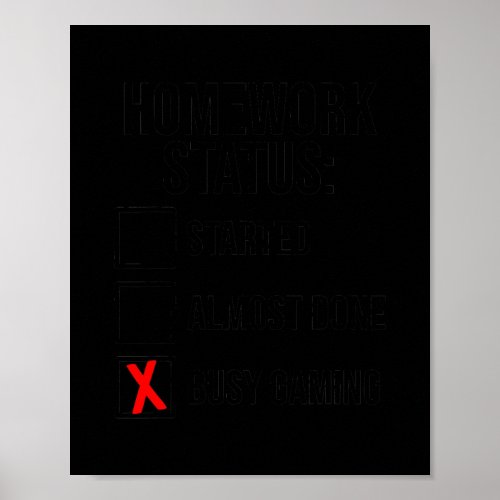 Homework Status Busy Gaming School Funny Poster