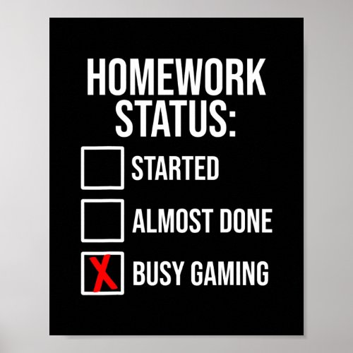 Homework Status Busy Gaming School Funny Poster