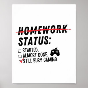 Homework Status Still Busy Gaming Funny Gamer Love Poster