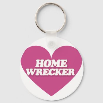 Homewrecker Heart Keychain by Hipster_Farms at Zazzle