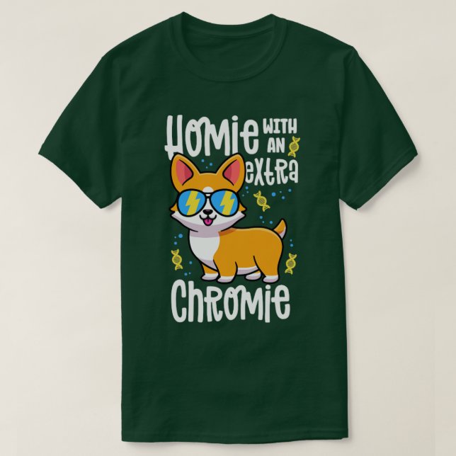 Homie With An Extra Chromie Shirt Down Syndrome Co (Design Front)