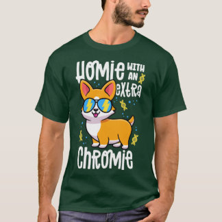 Homie With An Extra Chromie Shirt Down Syndrome Co