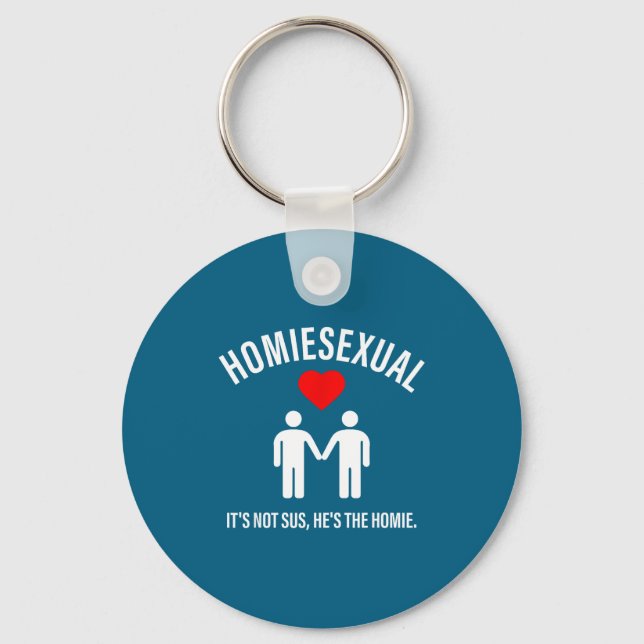 Homieual It's Not Sus, He's The Homie Design  Keychain (Front)