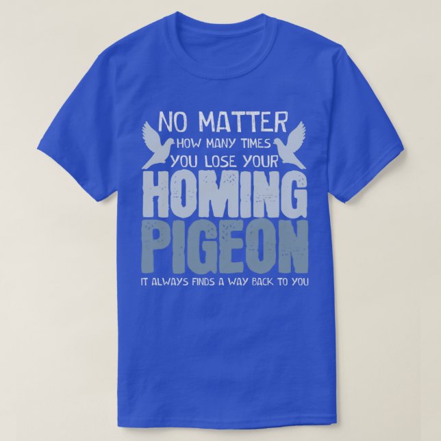 Homing Pigeon Joke Pigeons Birds Fancying 2 T-Shirt (Design Front)