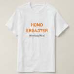 [ Thumbnail: Homo Ergaster (Working Man) T-Shirt ]