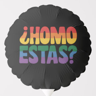Homo Estas Funny Spanish Mexican Gay Ally LGBTQ Balloon