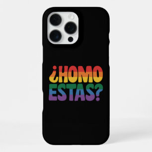 Homo Estas Funny Spanish Mexican Gay Ally LGBTQ iPhone 16 Pro Max Case