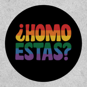 Homo Estas Funny Spanish Mexican Gay Ally LGBTQ Patch