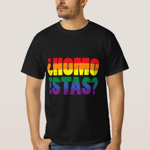 Homo Estas Spanish Mexican Funny Gay Pride Ally LG T_Shirt