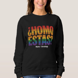 Homo Estas Spanish Mexican Funny Gay Pride Month Sweatshirt