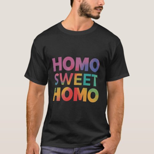 Homo Sweet Homo T_Shirt