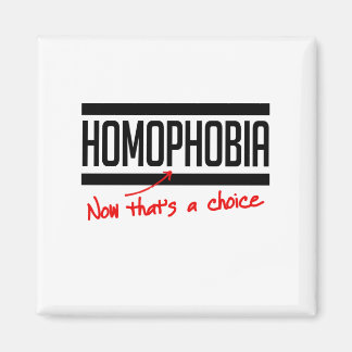 Homophobia is a choice magnet