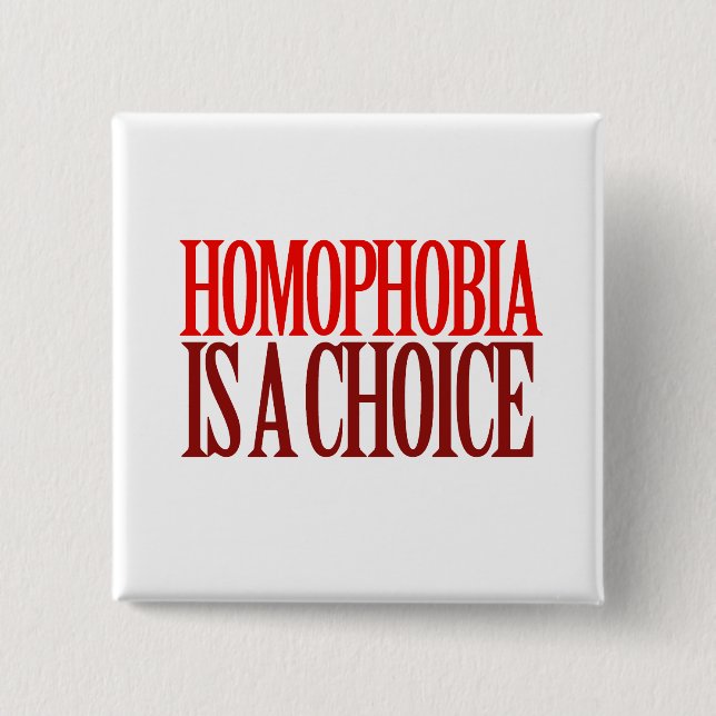 HOMOPHOBIA IS A CHOICE PINBACK BUTTON (Front)