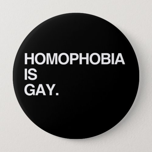 HOMOPHOBIA IS GAY BUTTON