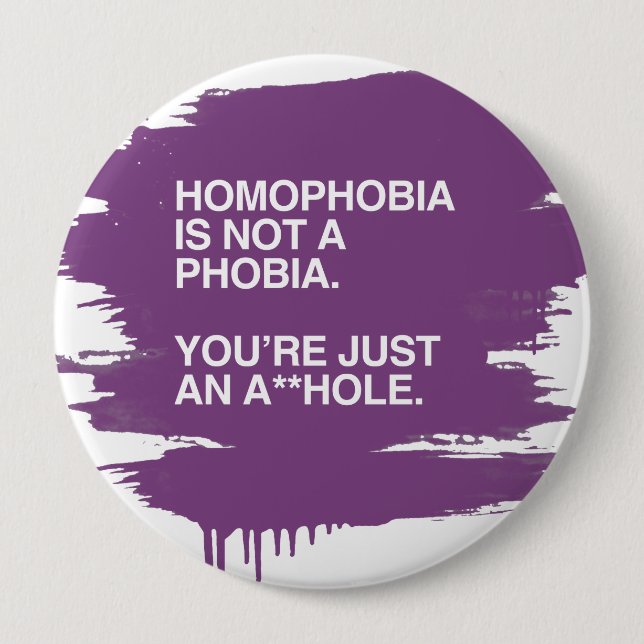HOMOPHOBIA IS NOT A PHOBIA PINBACK BUTTON (Front)