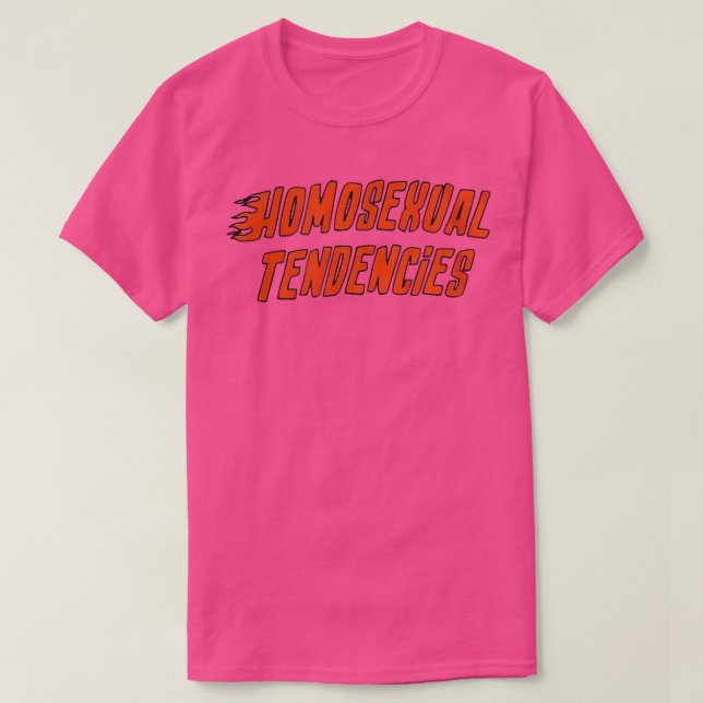Homoseual Tendencies Gay Lesbian  T-Shirt (Design Front)