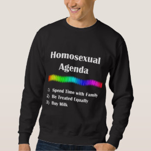 Homosexual Agenda Sweatshirt