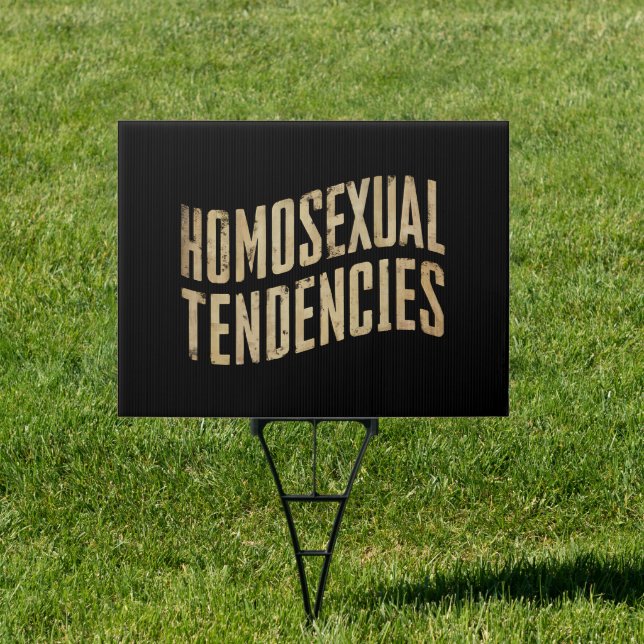 Homosexual Tendencies Gay Lesbian Pride LGBTQ Sign (Insitu)