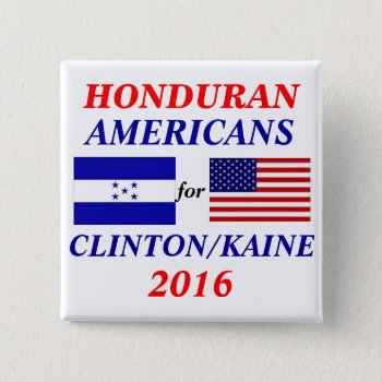 Honduran Americans For Clinton/kaine Pinback Button by hueylong at Zazzle