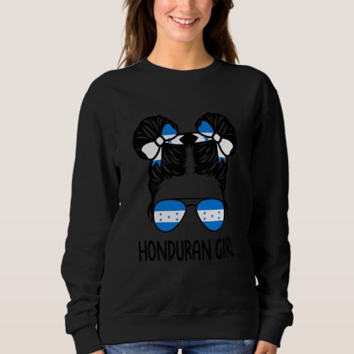Honduran Girl Messy Hair Honduras Pride Patriotic  Sweatshirt
