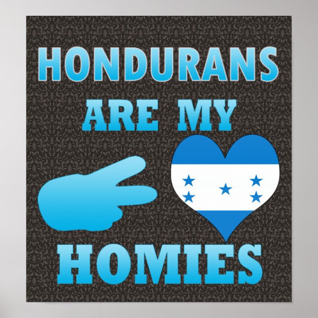 Hondurans are my Homies Poster (Front)