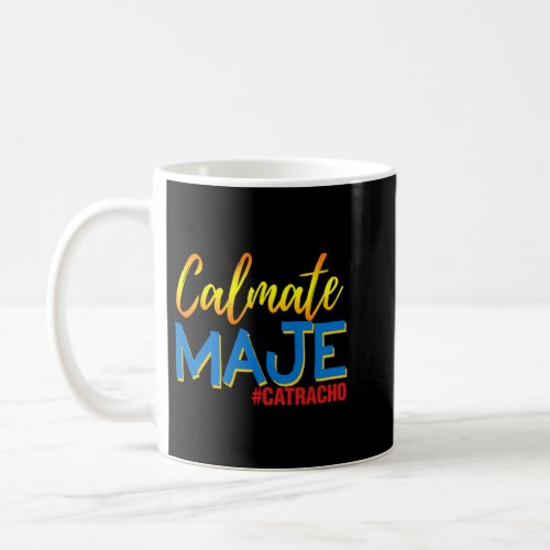 Honduras Calmate Maje Catracho Pullover Hoodie Coffee Mug