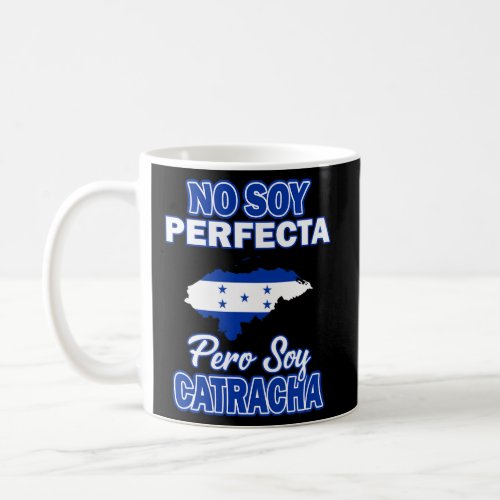 Honduras Camisas Catrachas No Soy Perfecta Coffee Mug