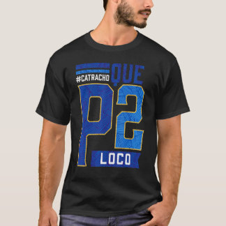 Honduras Catracho Que P2 Loco Camiseta Vacation T-Shirt