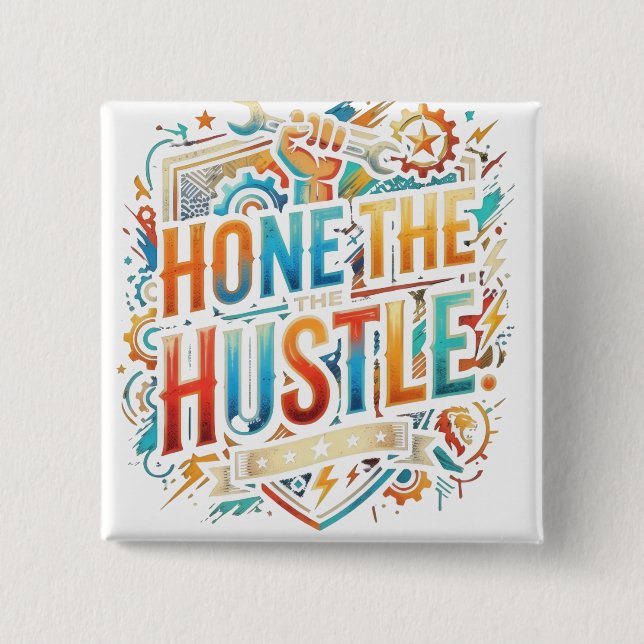 Hone the Hustle Button (Front)