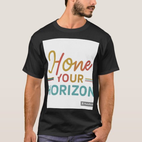 Hone Your Horizon T_Shirt