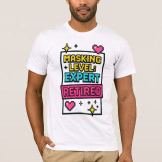 Honest Neurodivergent masking level T-Shirt