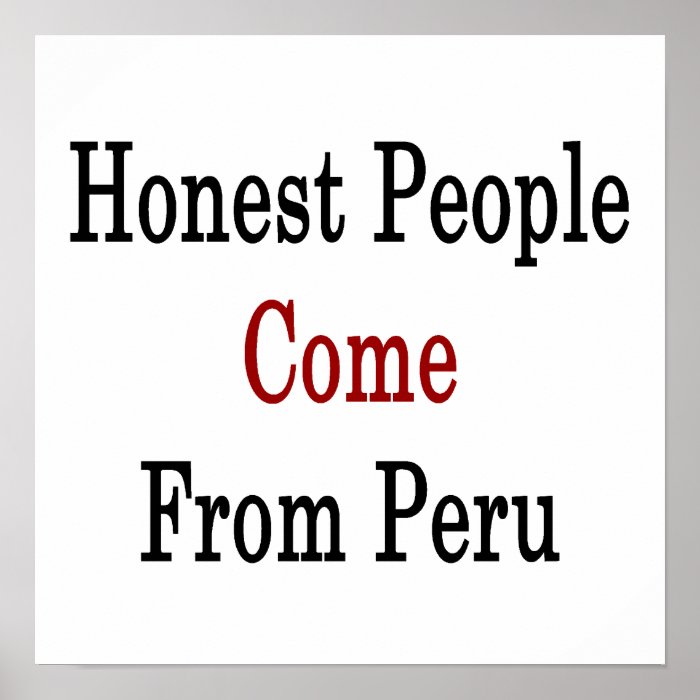 Honest People Come Peru Print