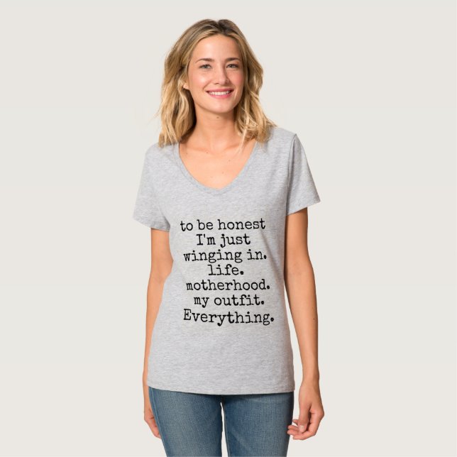 honest winging it quote motherhood T-Shirt (Front Full)