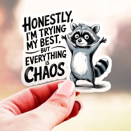 Honestly I'M Trying My Best - Funny Raccoon Chaos Sticker