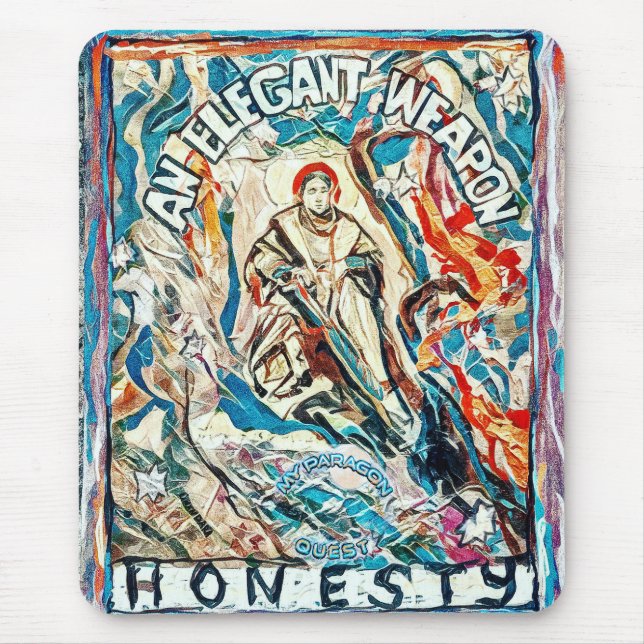 Honesty, an elegant weapon for civilized times mouse pad (Front)