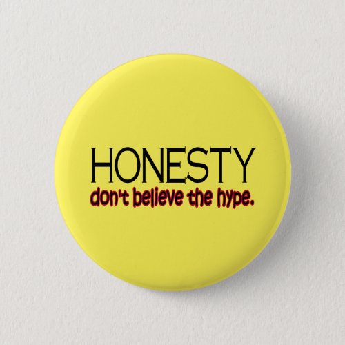 Honesty Dont Believe The Hype  Button