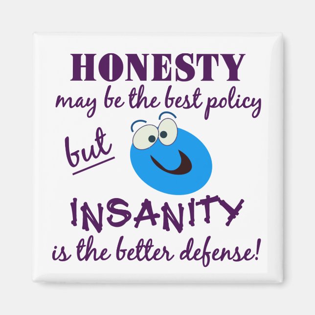 Honesty / Insanity magnet (Front)
