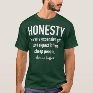 Honesty is a very expensive gift Warren Buffett Qu T-Shirt