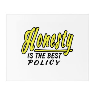 honesty is the best policy acrylic print