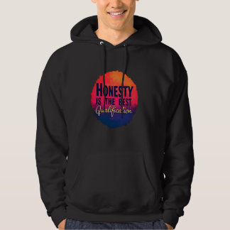 HONESTY IS THE BEST QUALIFICATION  HOODIE