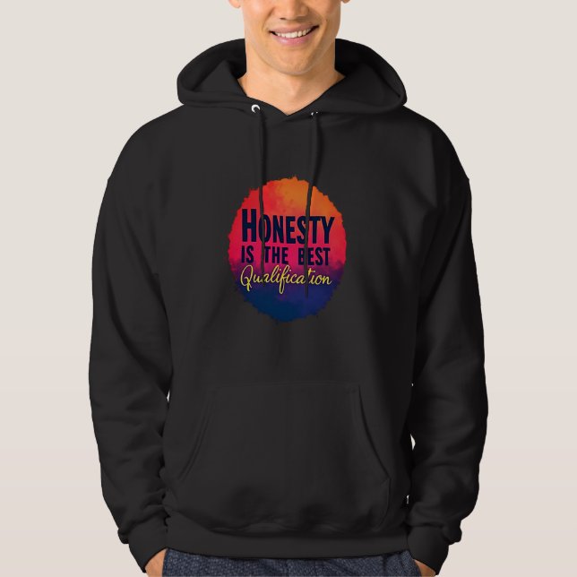 HONESTY IS THE BEST QUALIFICATION  HOODIE (Front)