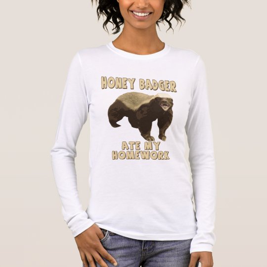 Honey Badger Ate My Homework! Long Sleeve T-Shirt