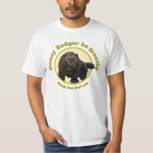 Honey Badger be Frontin T-Shirt
