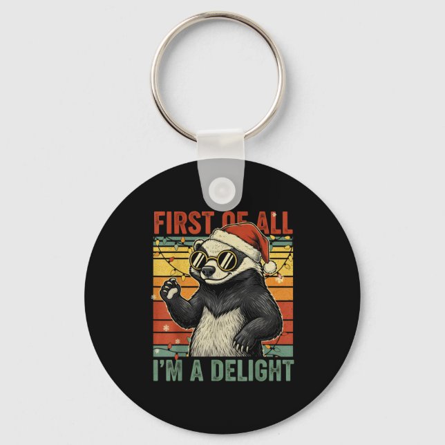 Honey Badger Christmas First Of All Im A Delight F Keychain (Front)
