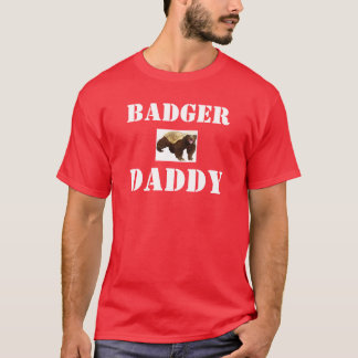 HONEY BADGER DADDY T-Shirt