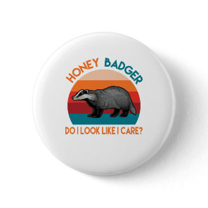 honey badger do i look like i care? button