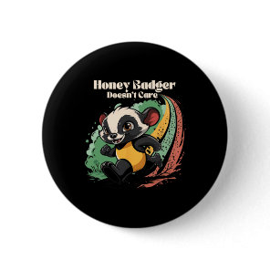 Honey Badger Doesn't Care Cute Animal Lover Fun Ho Button