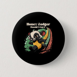 Honey Badger Doesn't Care Cute Animal Lover Fun Ho Button