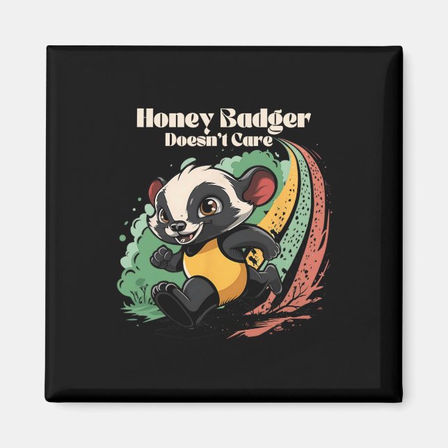 Honey Badger Doesn't Care Cute Animal Lover Fun Ho Magnet (Front)